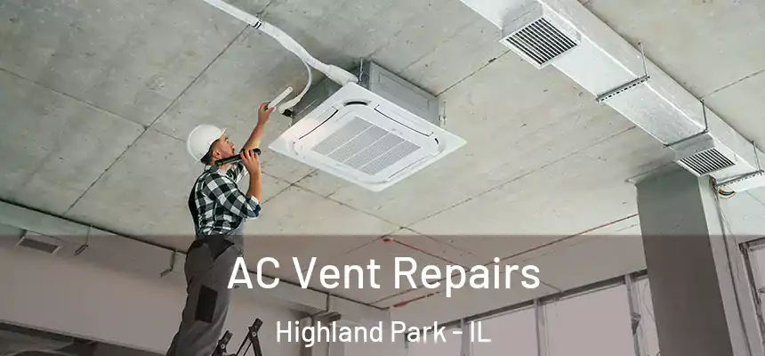  AC Vent Repairs Highland Park - IL