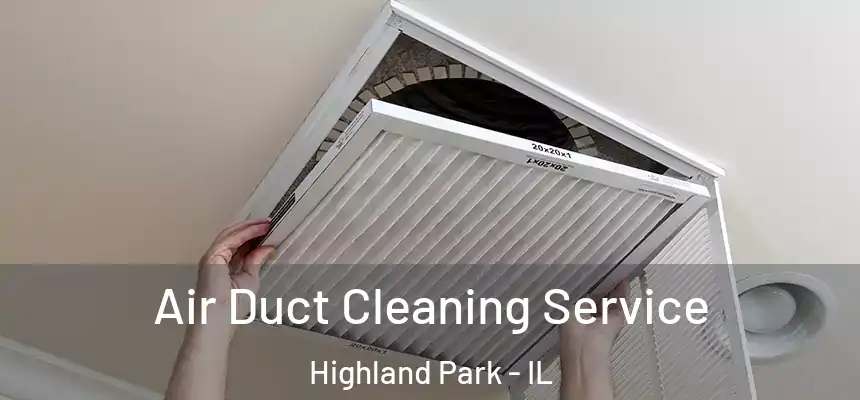  Air Duct Cleaning Service Highland Park - IL