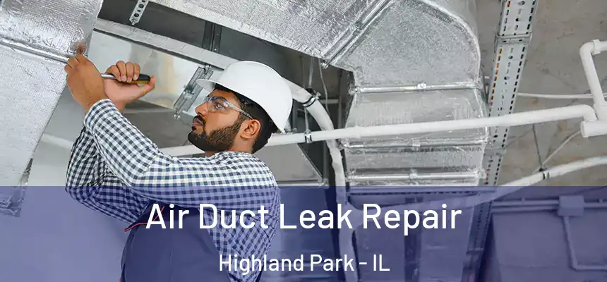  Air Duct Leak Repair Highland Park - IL
