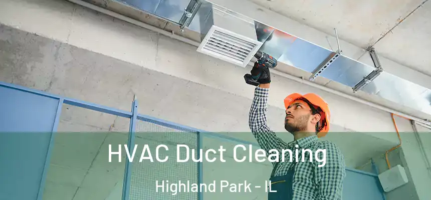  HVAC Duct Cleaning Highland Park - IL
