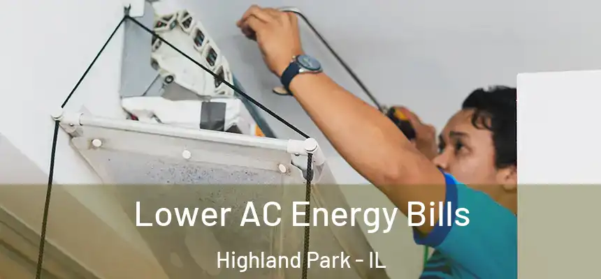  Lower AC Energy Bills Highland Park - IL