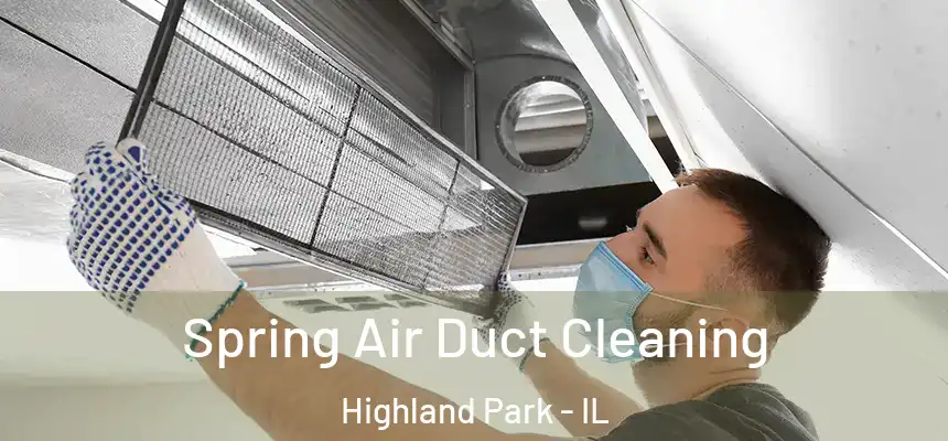  Spring Air Duct Cleaning Highland Park - IL